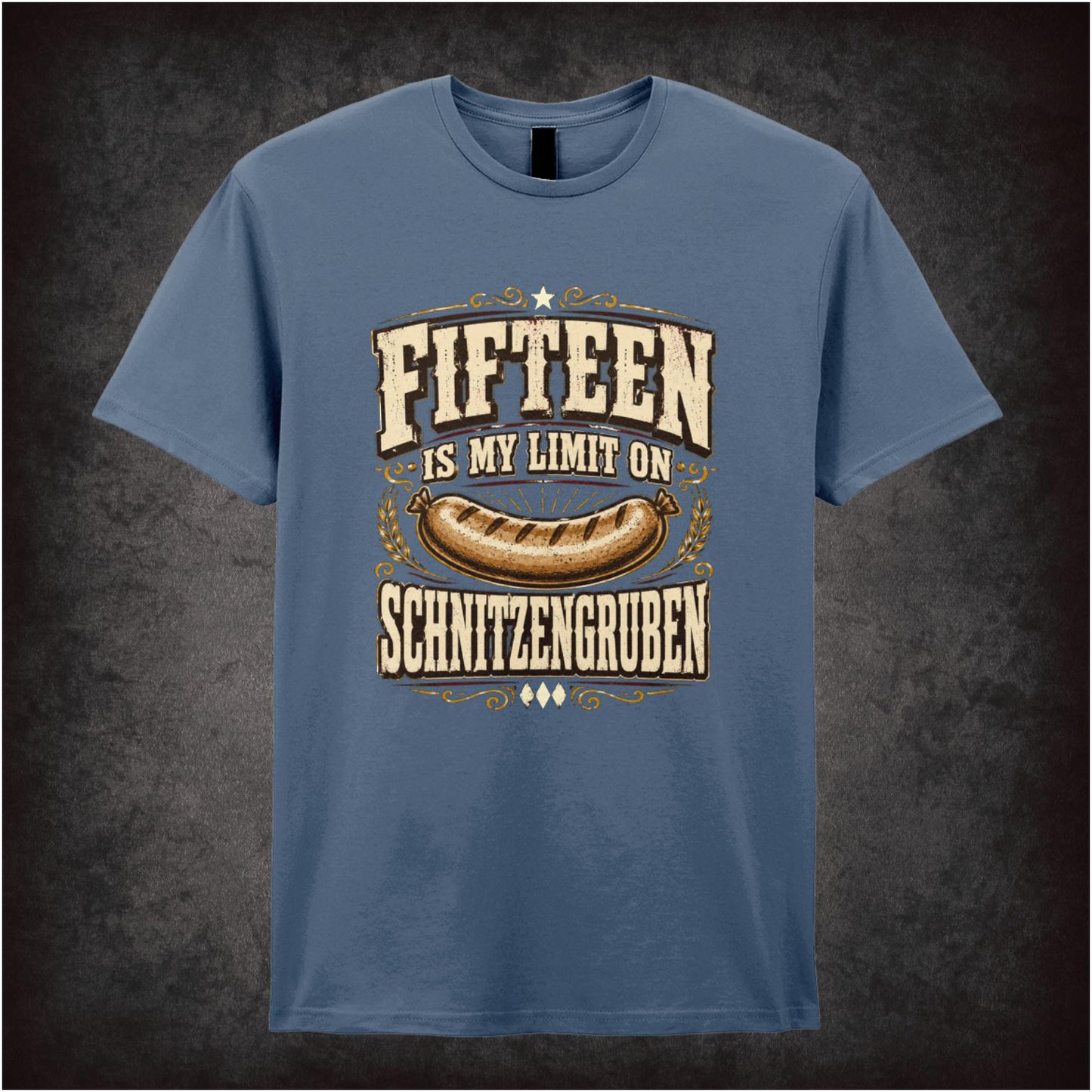 FIFTEEN IS MY LIMIT ON SCHNITZENGRUBEN