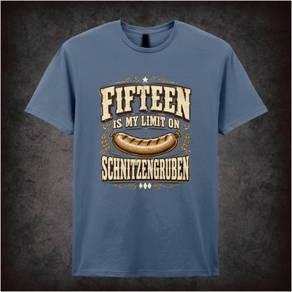 FIFTEEN IS MY LIMIT ON SCHNITZENGRUBEN