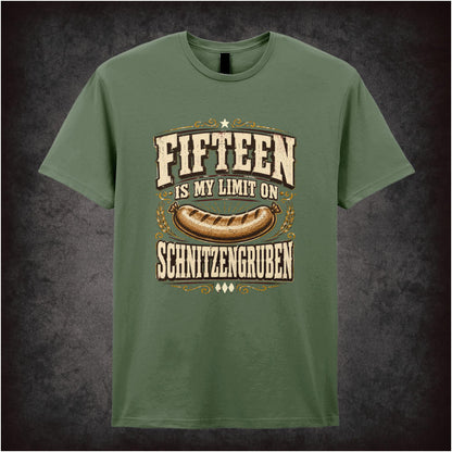 FIFTEEN IS MY LIMIT ON SCHNITZENGRUBEN