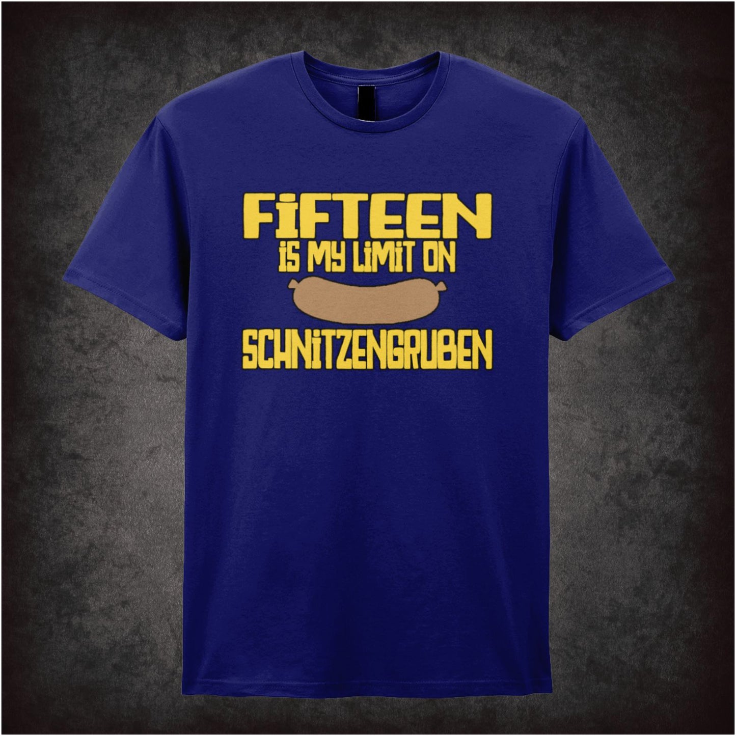 Fifteen Is My Limit on Schnitzengruben – Softstyle Unisex Graphic T-Shirt