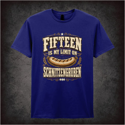 FIFTEEN IS MY LIMIT ON SCHNITZENGRUBEN