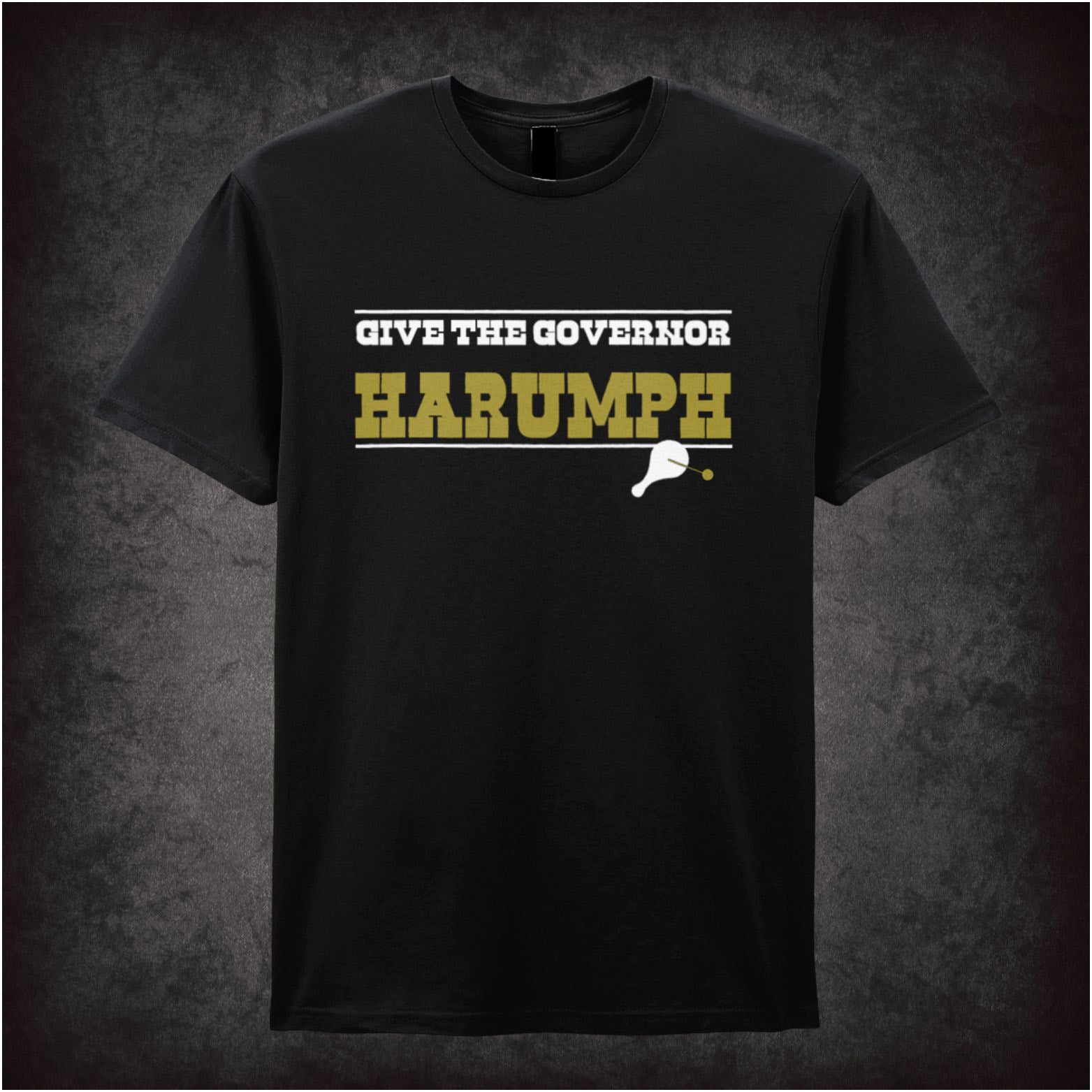 Give The Governor Harumph Blazing Saddles inspired unisex T-shirt with graphic design