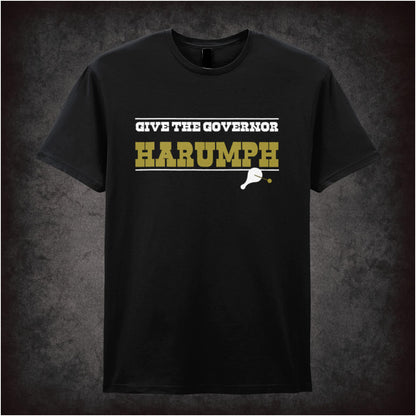 Give The Governor Harumph Blazing Saddles inspired unisex T-shirt with graphic design