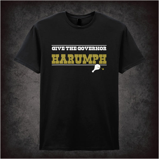 Give The Governor Harumph Blazing Saddles inspired unisex T-shirt with graphic design