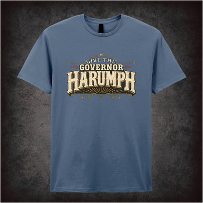 GIVE THE GOVERNOR HARUMPH