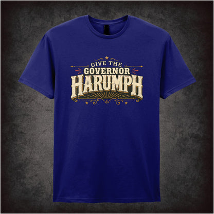 GIVE THE GOVERNOR HARUMPH