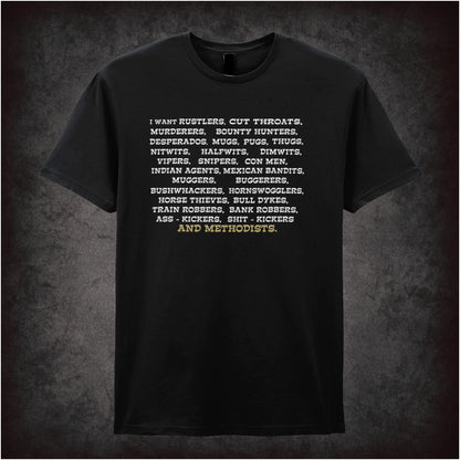 I Want Rustlers, Cutthroats, Murderers… – Softstyle Unisex Graphic T-Shirt