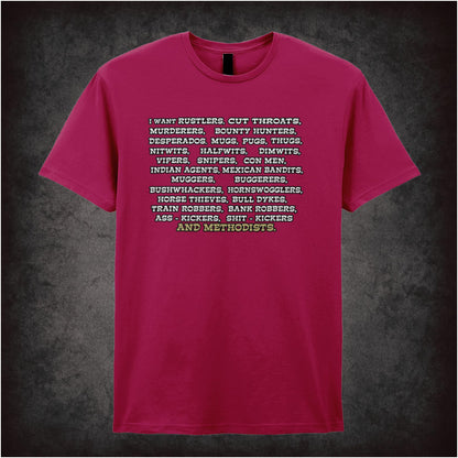 I Want Rustlers, Cutthroats, Murderers… – Softstyle Unisex Graphic T-Shirt