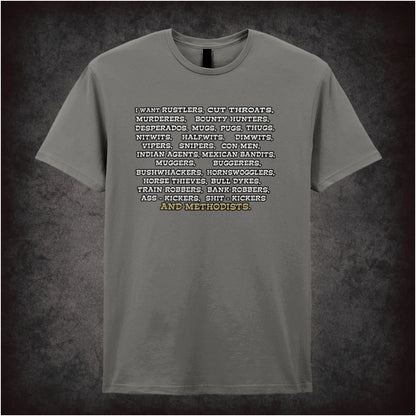 I Want Rustlers, Cutthroats, Murderers… – Softstyle Unisex Graphic T-Shirt