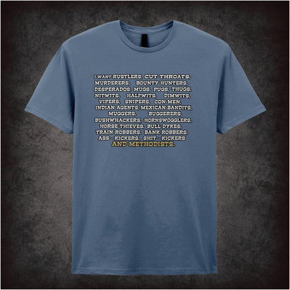 I Want Rustlers, Cutthroats, Murderers, Bounty Hunters...  Blazing Saddles inspired unisex T-shirt with graphic design