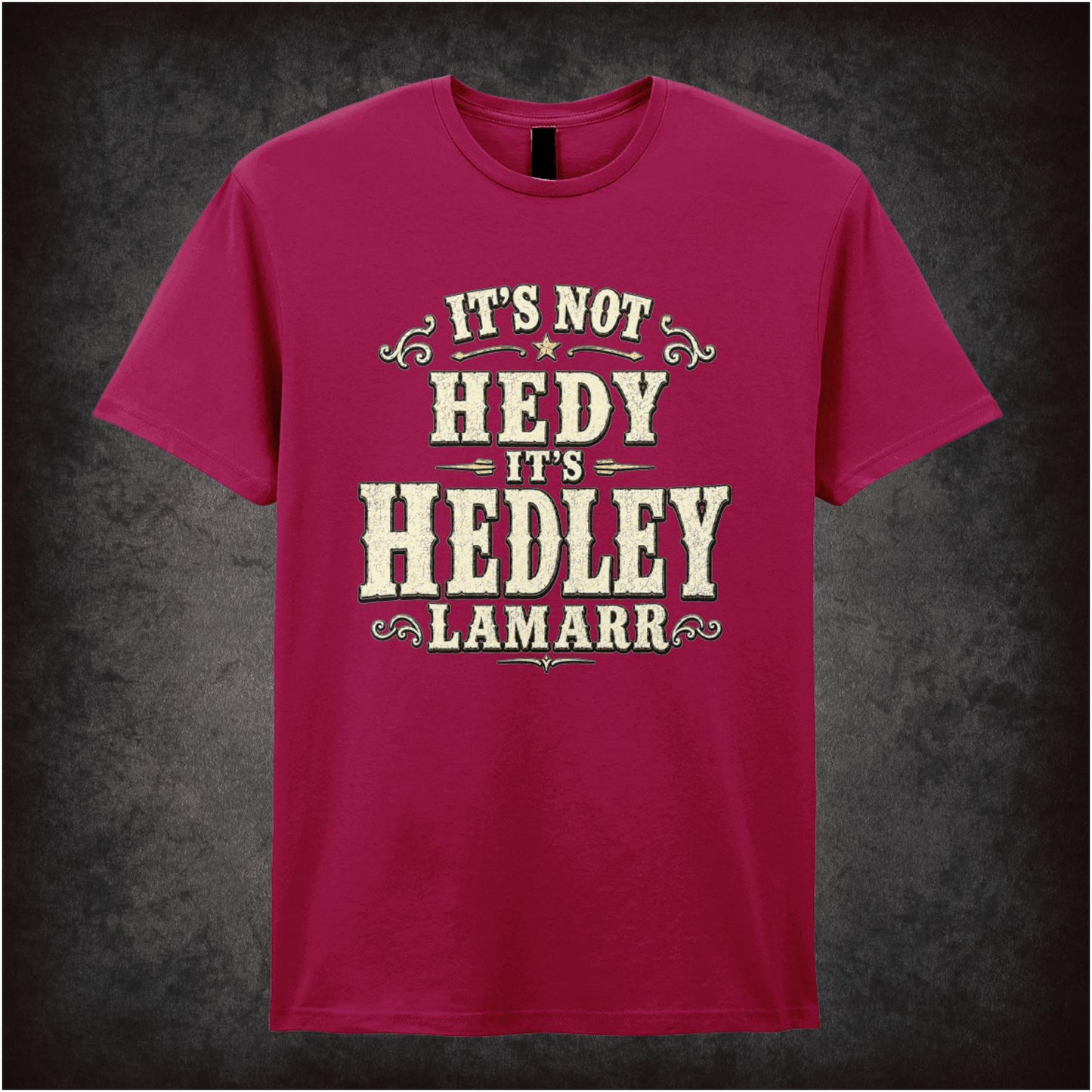 IT'S NOT HEDY IT'S HEDLEY LAMARR