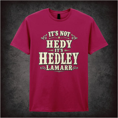IT'S NOT HEDY IT'S HEDLEY LAMARR
