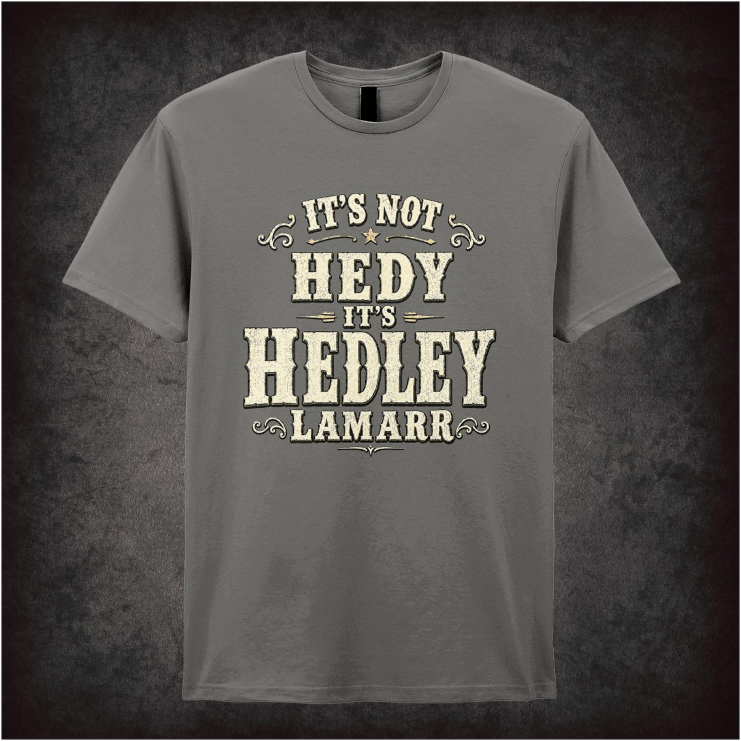 IT'S NOT HEDY IT'S HEDLEY LAMARR