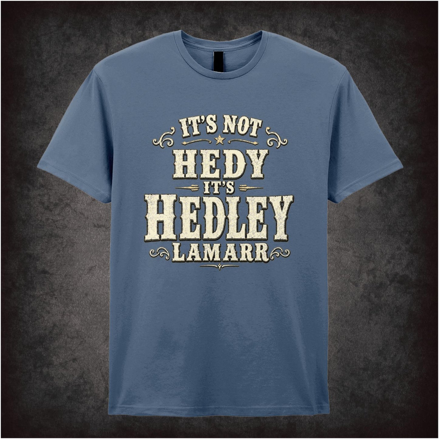 IT'S NOT HEDY IT'S HEDLEY LAMARR
