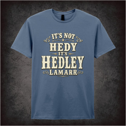 IT'S NOT HEDY IT'S HEDLEY LAMARR