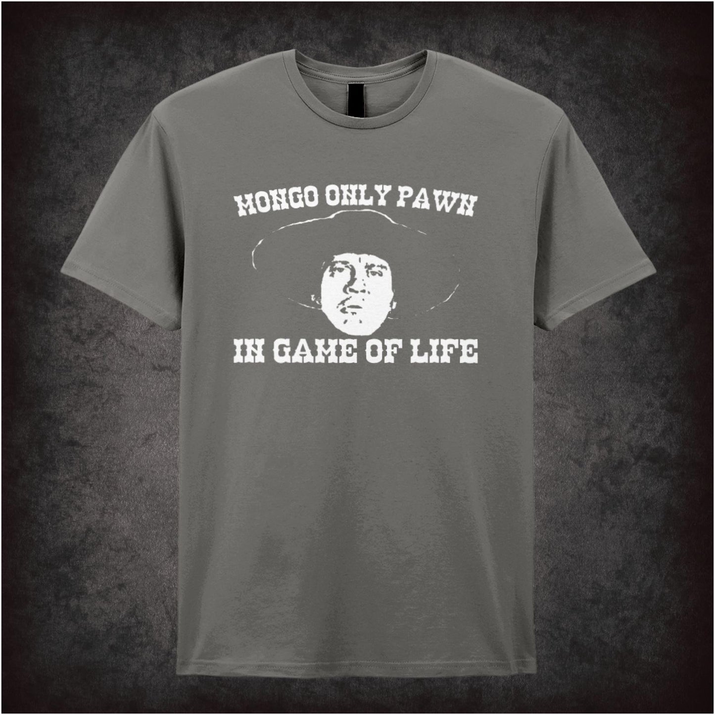 Mongo Only Pawn in Game of Life – Softstyle Unisex Graphic T-Shirt