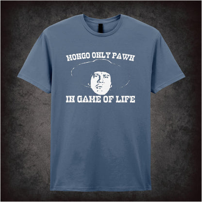 Mongo Only Pawn in Game of Life – Softstyle Unisex Graphic T-Shirt