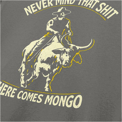 NEVER MIND THAT SHIT HERE COMES MONGO