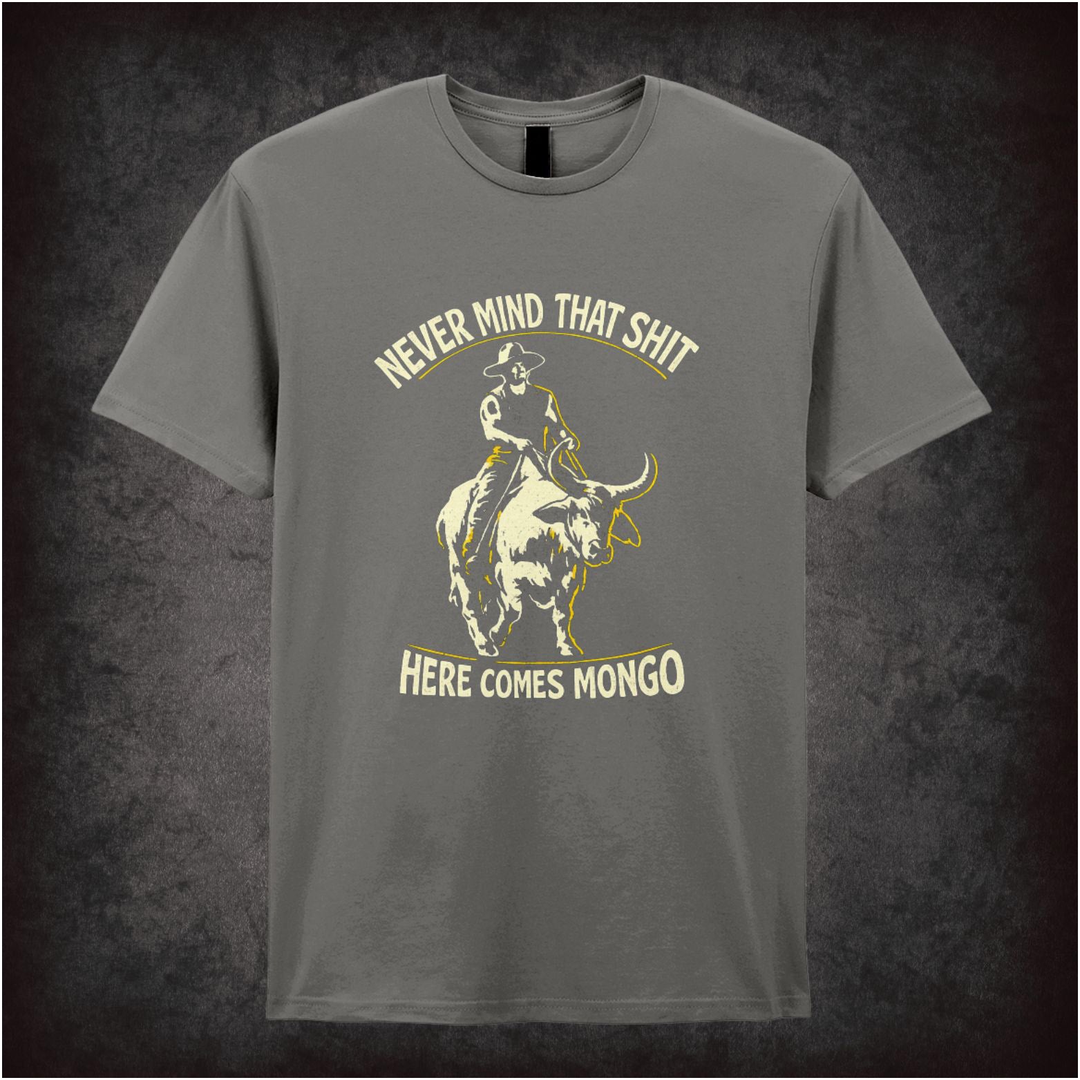 Riding cowboy ‘never mind that shit here comes Mongo’ quote T-shirt from Blazing Saddles