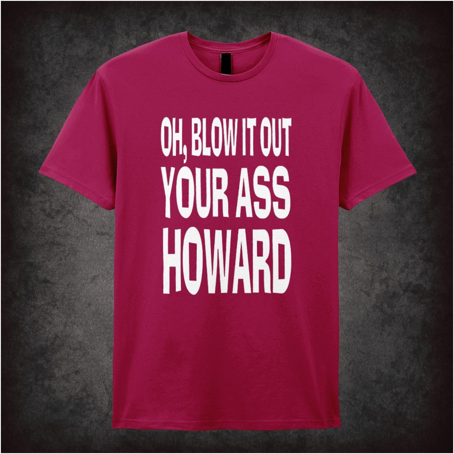 Oh Blow It Out Your Ass Howard Blazing Saddles inspired unisex T-shirt with graphic design