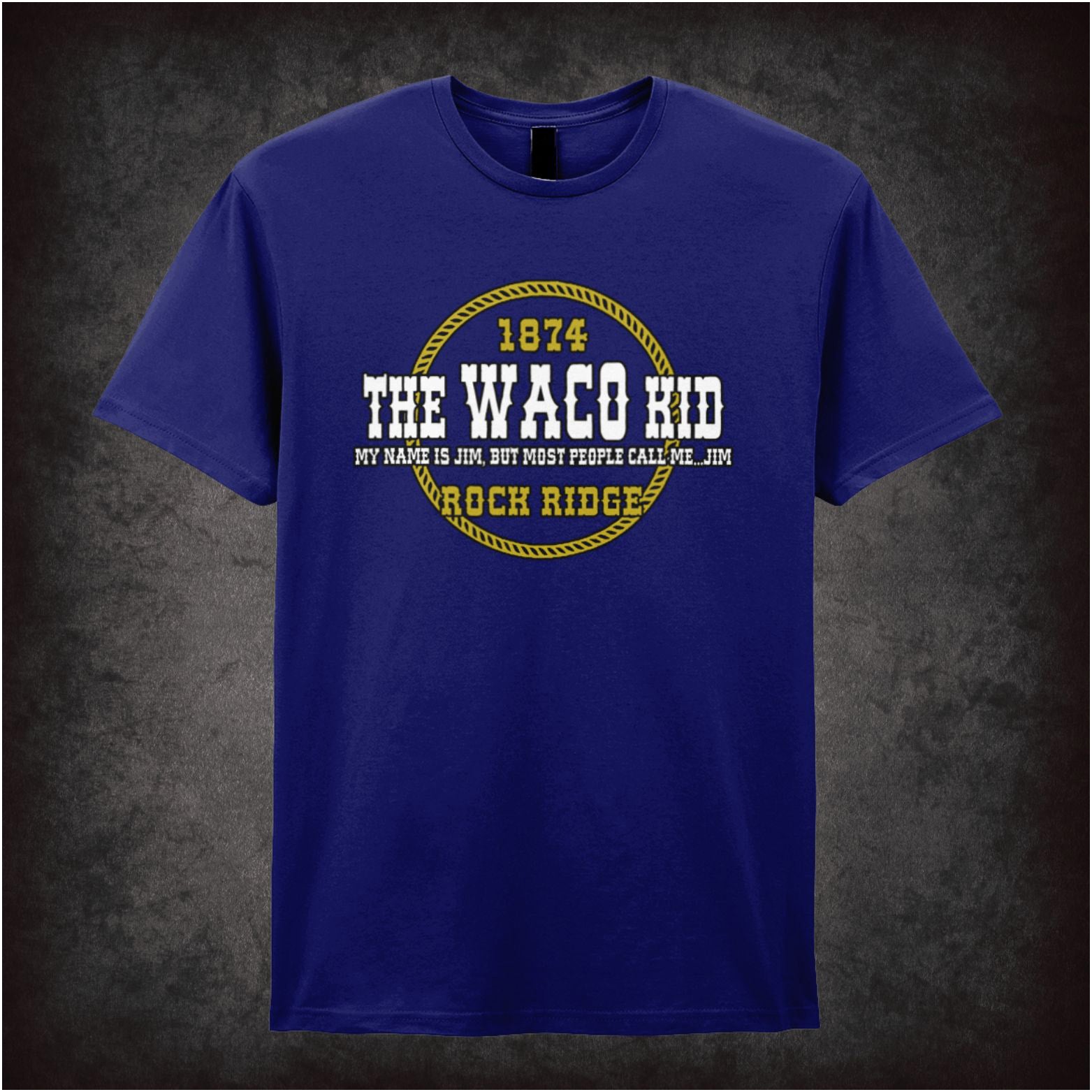 The Waco Kid My name is Jim but most people call me Jim Blazing Saddles inspired unisex T-shirt with graphic design
