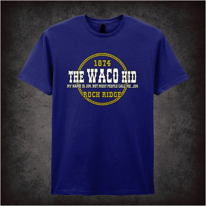 The Waco Kid My name is Jim but most people call me Jim Blazing Saddles inspired unisex T-shirt with graphic design