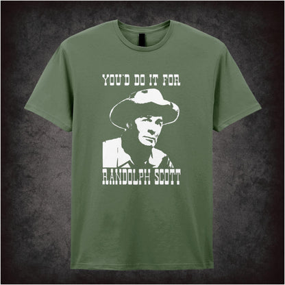 You’d Do It for Randolph Scott – Softstyle Unisex Graphic T-Shirt