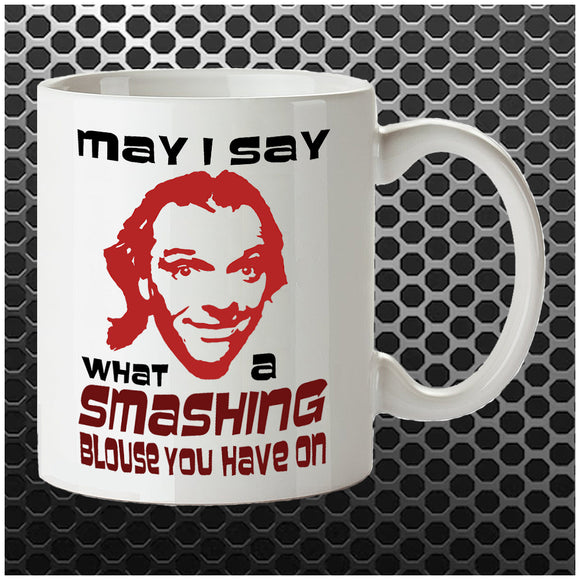 May I Say What A Smashing Blouse You Have On - Bottom Inspired Mug