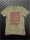 Death Blow, When Someone Tries To Blow You Up, Not Because Of Who You Are, But Because Of Different Reasons Altogether - Seinfeld Inspired Unisex T Shirt