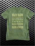 Death Blow, When Someone Tries To Blow You Up, Not Because Of Who You Are, But Because Of Different Reasons Altogether - Seinfeld Inspired Unisex T Shirt