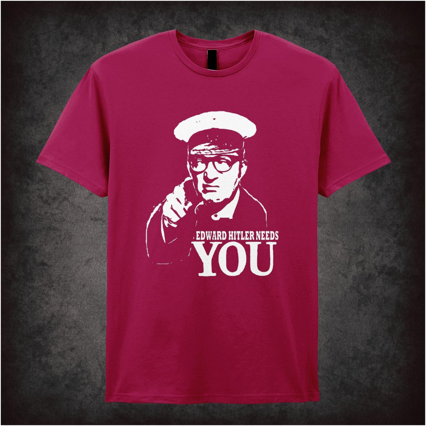 Edward Hitler Needs You – Cult Comedy Graphic T-Shirt