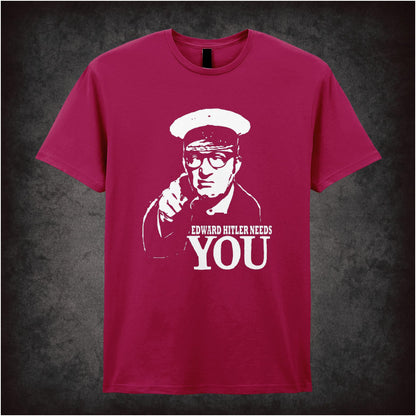 Edward Hitler Needs You – Cult Comedy Graphic T-Shirt