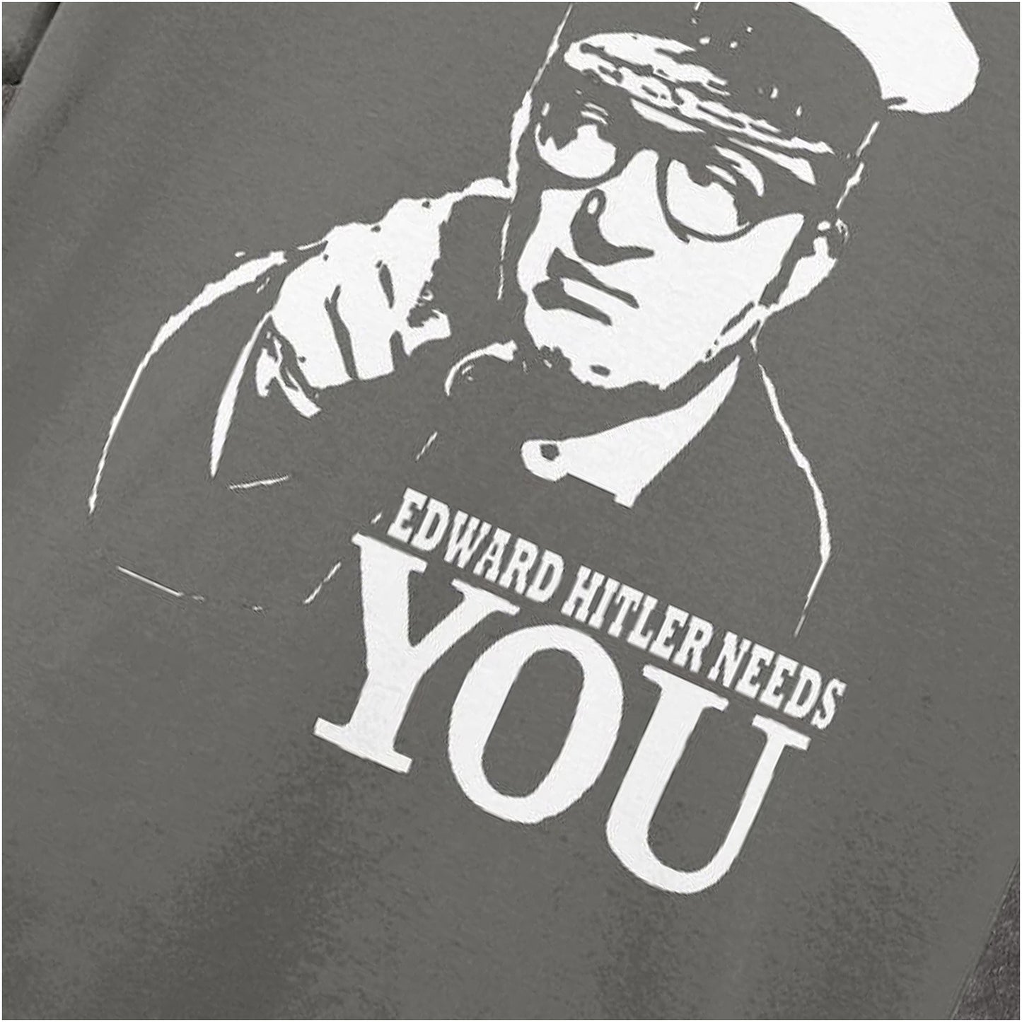 EDWARD HITLER NEEDS YOU