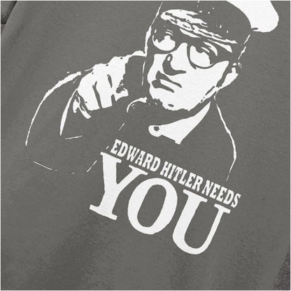 EDWARD HITLER NEEDS YOU