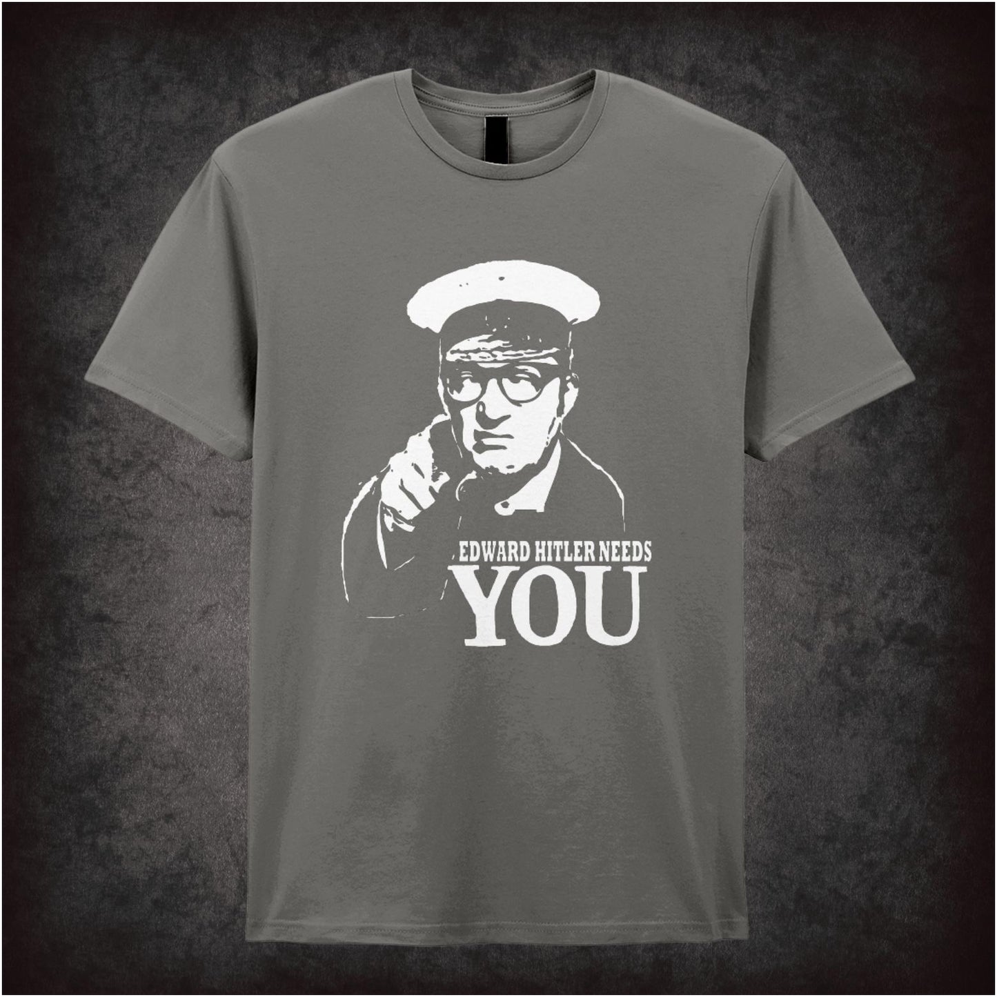 Edward Hitler Needs You – bottom inspired unisex T-shirt with graphic design