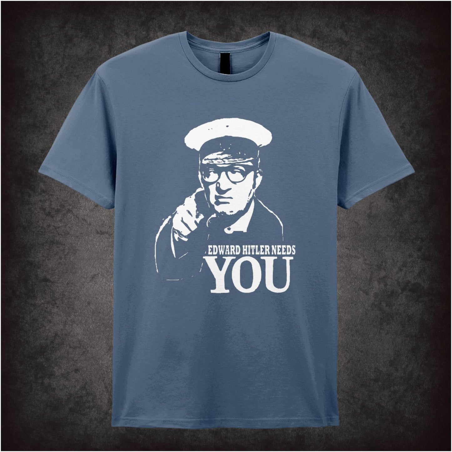 Edward Hitler Needs You – Cult Comedy Graphic T-Shirt