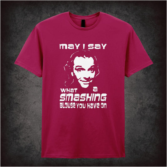 May I Say, What a Smashing Blouse You Have On – Cult Comedy Graphic T-Shirt