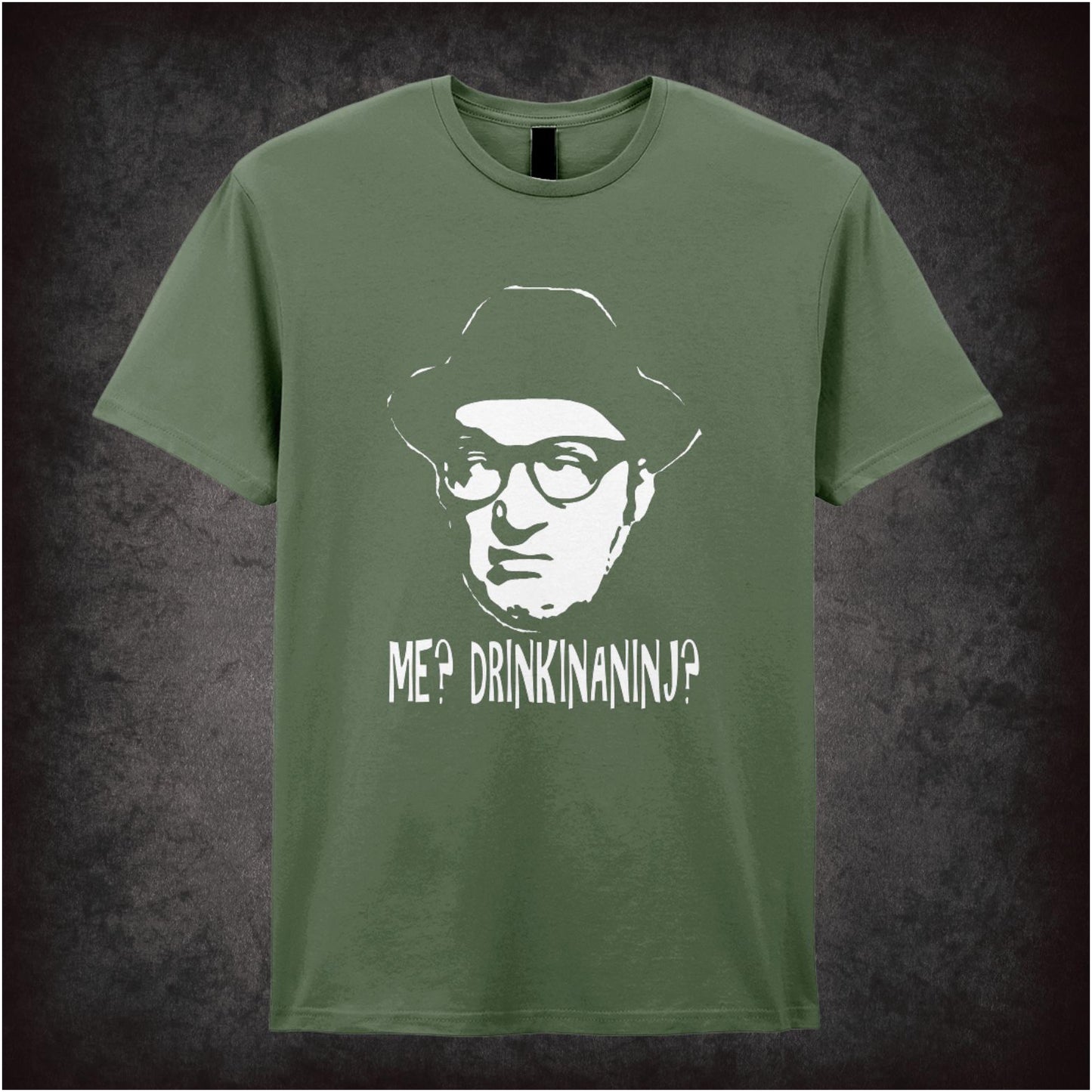 Me? Drinkinaninj? – Cult Comedy Graphic T-Shirt