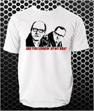 Are You Looking At My Bra? - Vic And Bob Inspired Unisex T Shirt