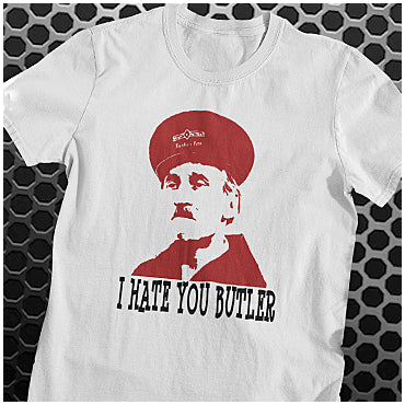 I Hate You Butler - On The Buses Inspired Unisex T Shirt