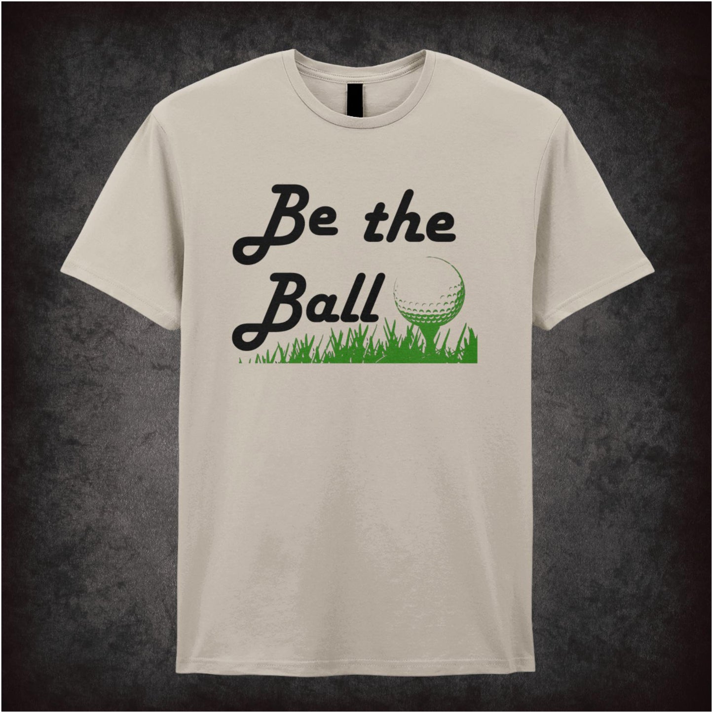 Be the Ball – Softstyle Unisex Graphic T-Shirt