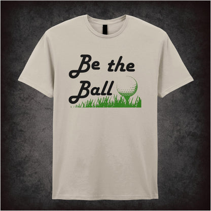 Be the Ball – Softstyle Unisex Graphic T-Shirt
