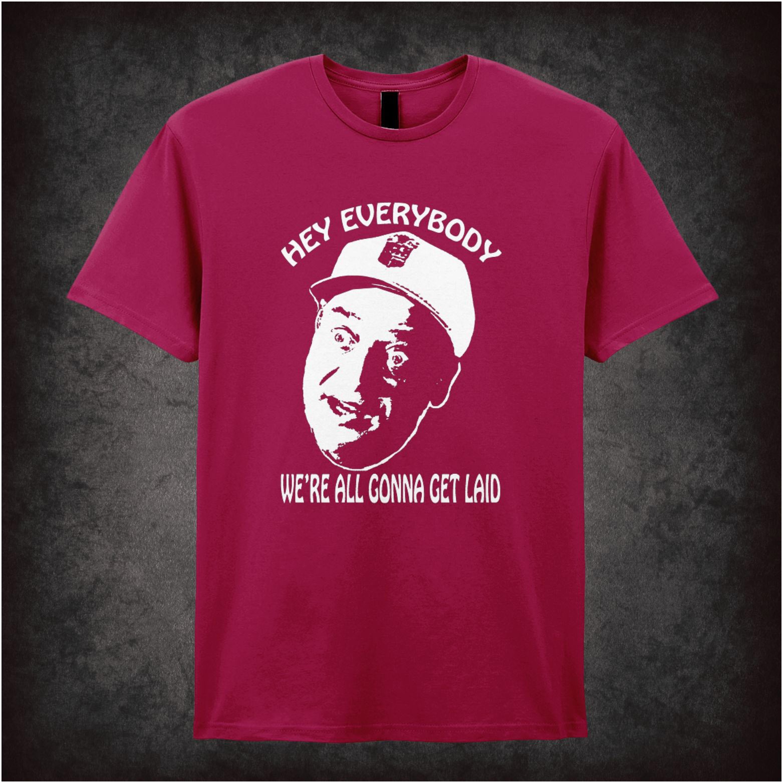 Hey Everybody We're All Gonna Get Laid Caddyshack inspired unisex T-shirt with graphic design