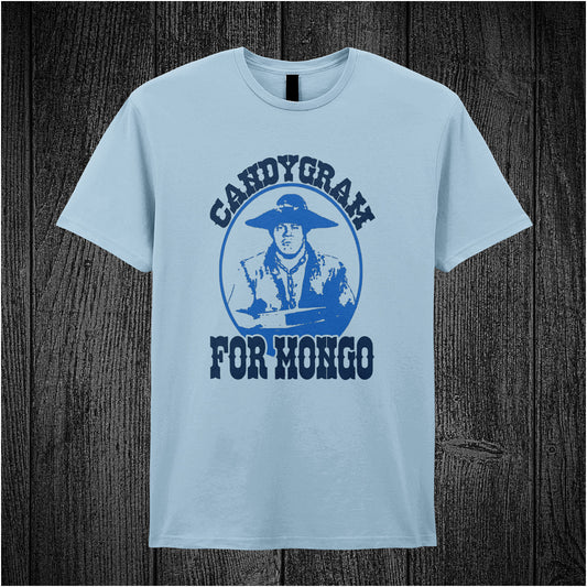 Light blue unisex t-shirt featuring the phrase "Candygram for Mongo" alongside a stylized image of Mongo from Blazing Saddles.