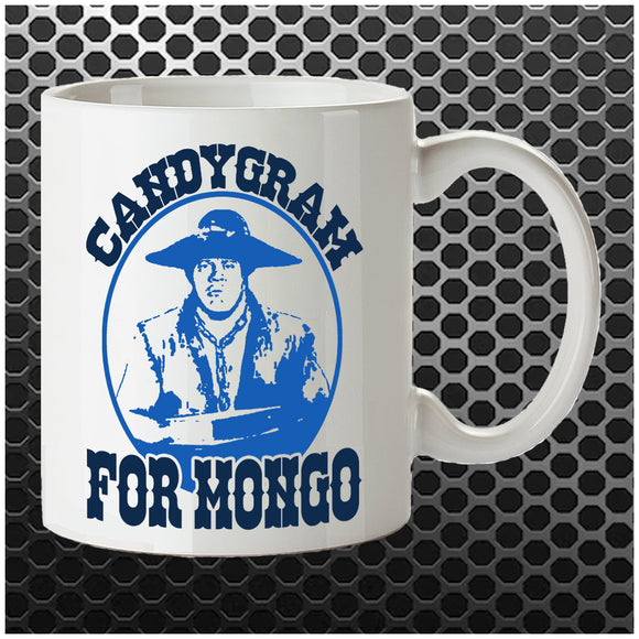 Candygram for Mongo - Blazing Saddles Inspired Mug