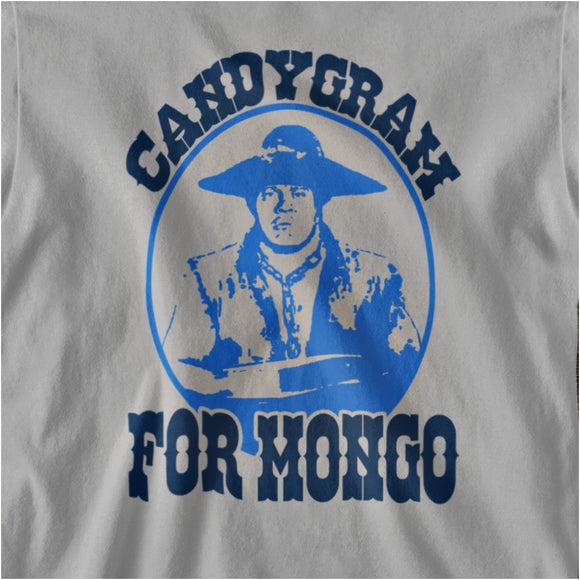 Candygram for Mongo - Blazing Saddles Inspired Unisex T Shirt