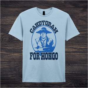 Candygram for Mongo - Blazing Saddles Inspired Unisex T Shirt
