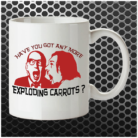 Have You Got Any More Exploding Carrots? - Bottom Inspired Mug