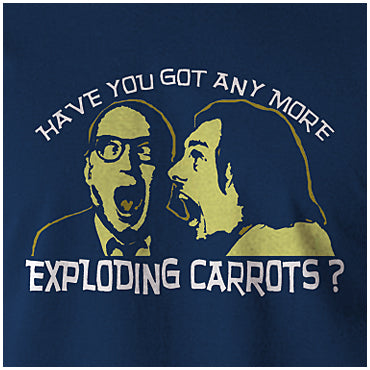 Have You Got Any More Exploding Carrots? - Bottom Inspired Unisex T Shirt