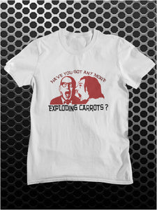 Have You Got Any More Exploding Carrots? - Bottom Inspired Unisex T Shirt